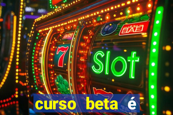 curso beta é reconhecido pelo mec